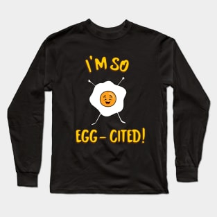 FUNNY Egg Pun Long Sleeve T-Shirt